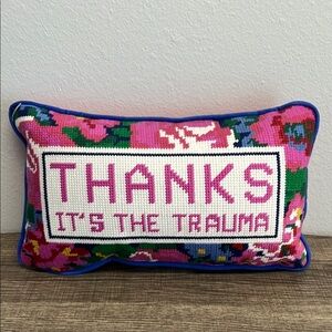 Pink Floral “Thank Its The Trauma” Sassy Pillow 💕